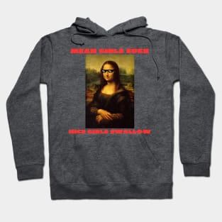 Mean girls suck nice girls swallow Hoodie